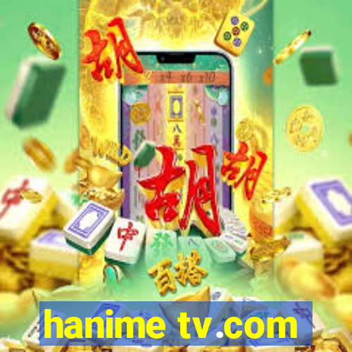 hanime tv.com